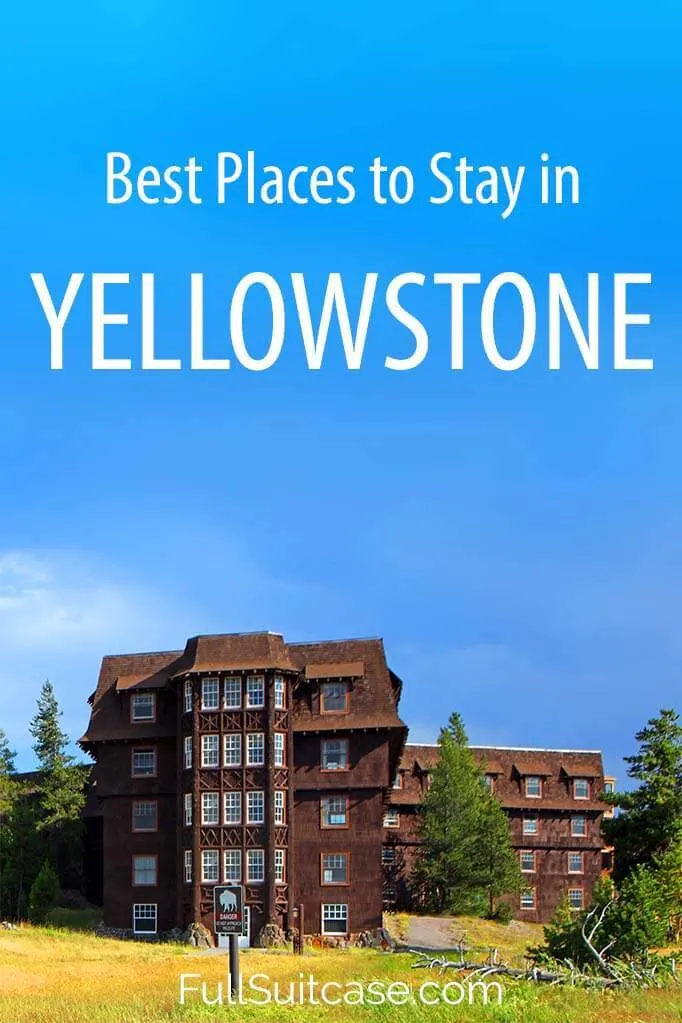 Yellowstone accommodation guide - best places to stay inside and close to the National Park
