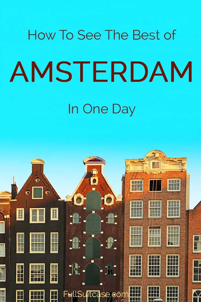 What to see in Amsterdam in one day - no-nonsense practical guide to the best places of Amsterdam, including the map #Netherlands #Amsterdam