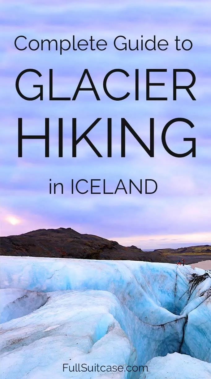 Glacier hike in Iceland: our experience and practical tips for your trip