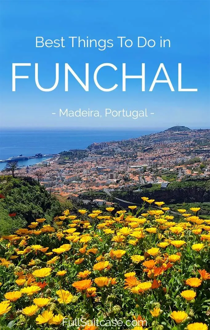 What to see and do in Funchal Madeira, Portugal