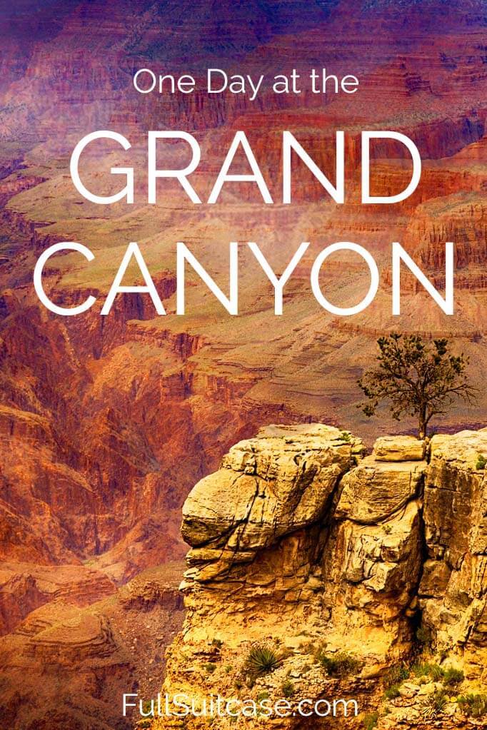 One Day At The Grand Canyon Perfect Itinerary Map Tips