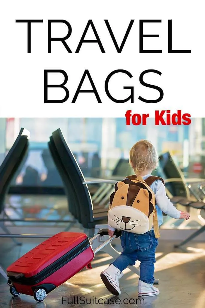 Travel bags for kids - luggage for toddlers, children, and teenagers