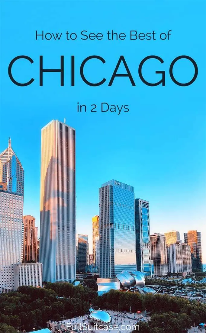 Two days in Chicago - best things to do, itinerary, places to stay, and practical tips