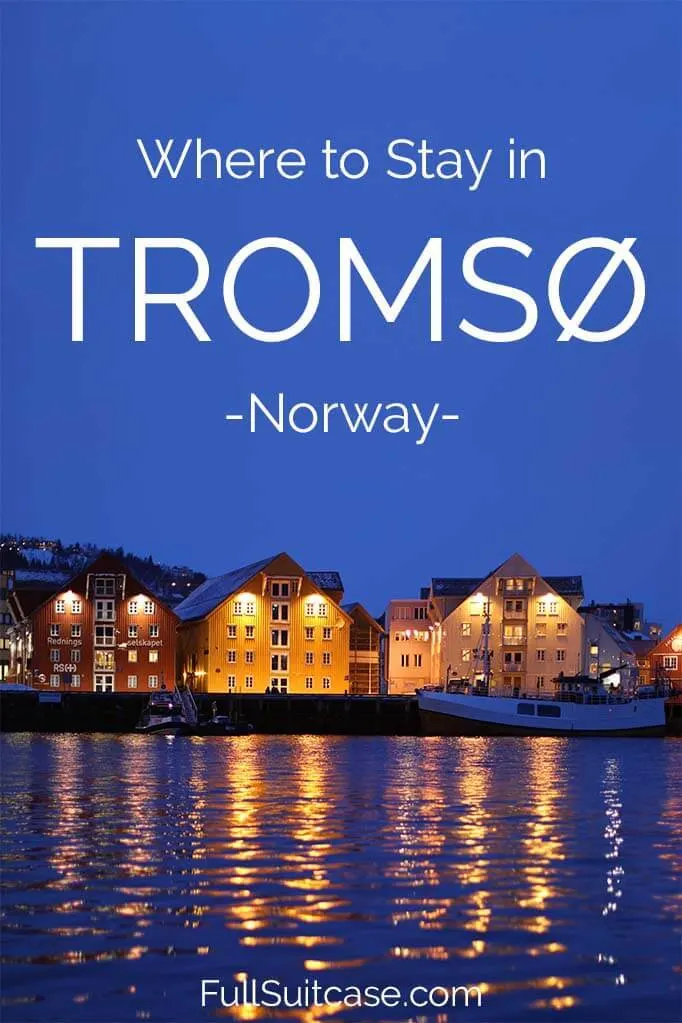 Where to stay in Tromso, Norway - best Tromso hotels and accommodation