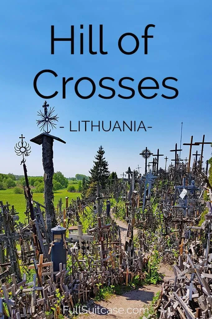 Complete guide to the Hill of Crosses in Lithuania