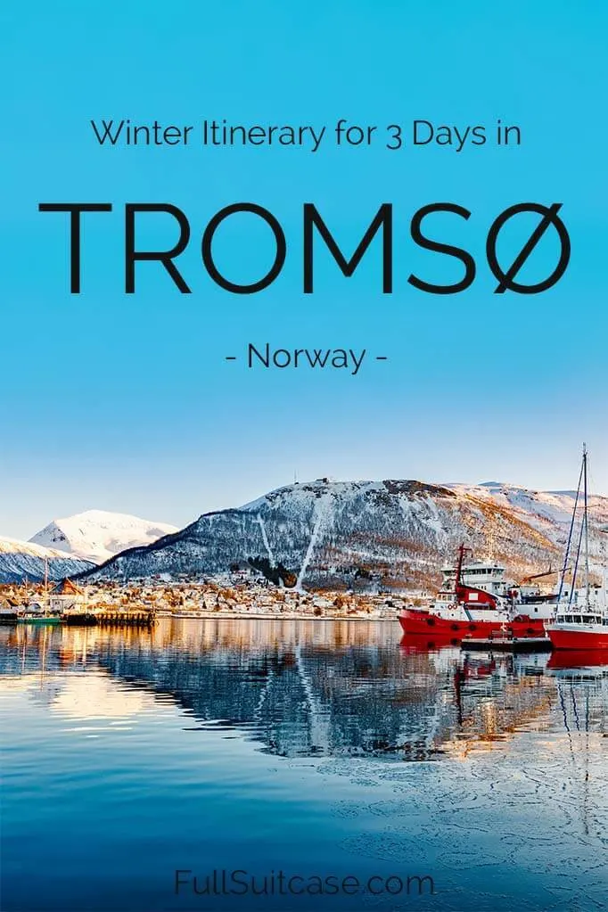 Tromso itinerary - 3 days or a weekend in winter