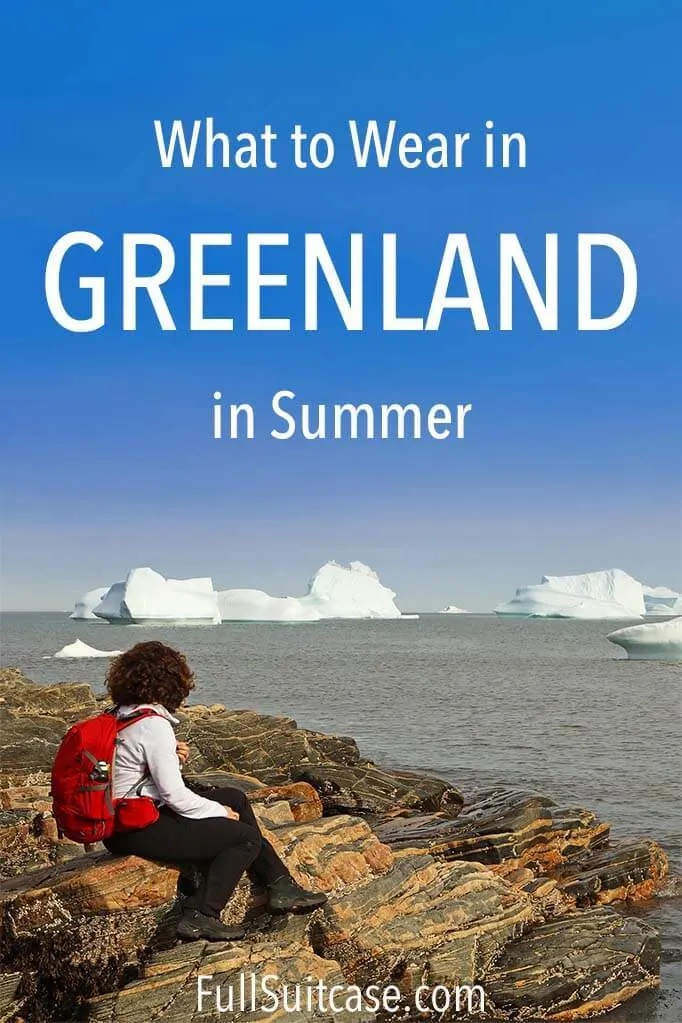 What to wear in Greenland in summer