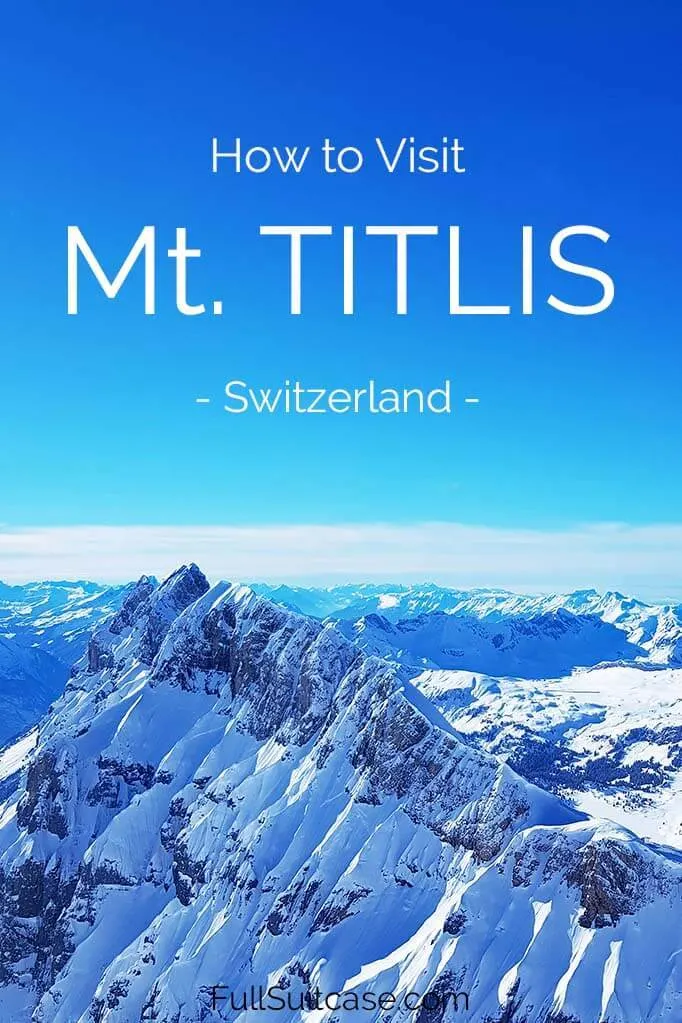 Destination guide for visiting Mount Titlis in Switzerland