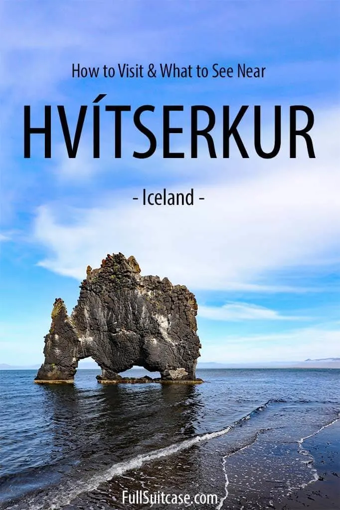 Complete guide to visiting Hvitserkur in Iceland