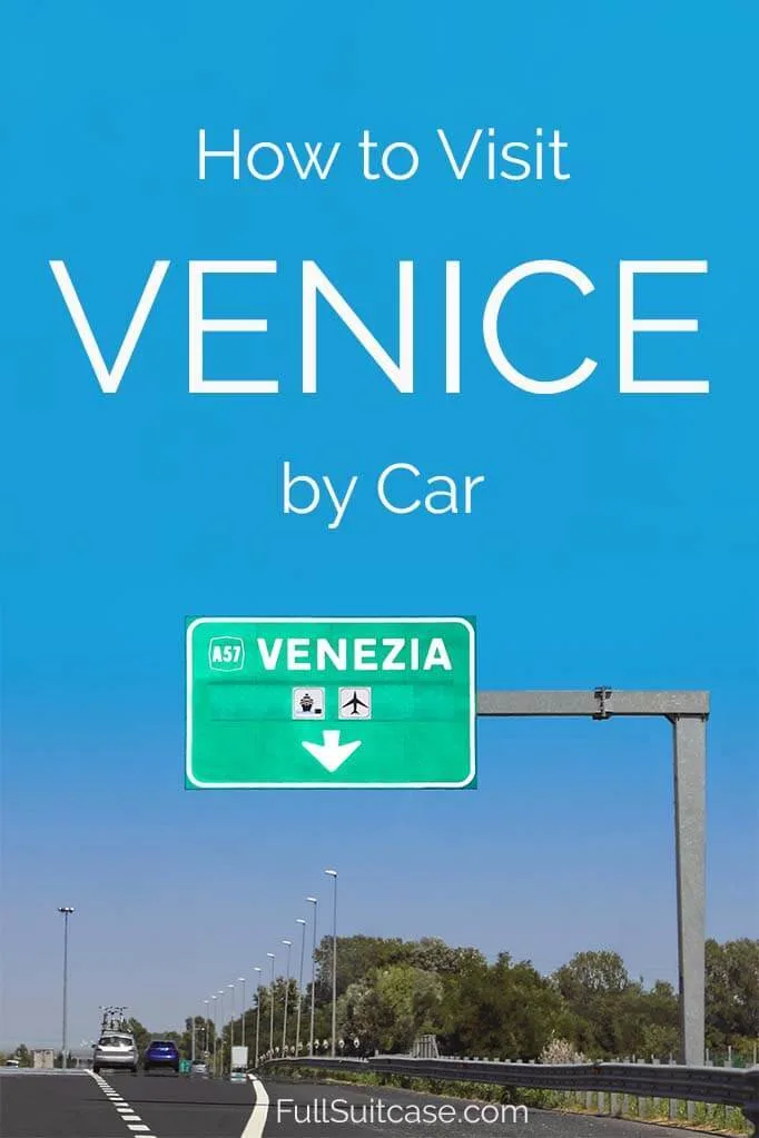 Complete guide to visiting Venice by car