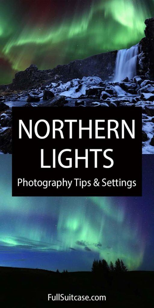 How To Photograph Northern Lights - Tips & Settings For Beginners