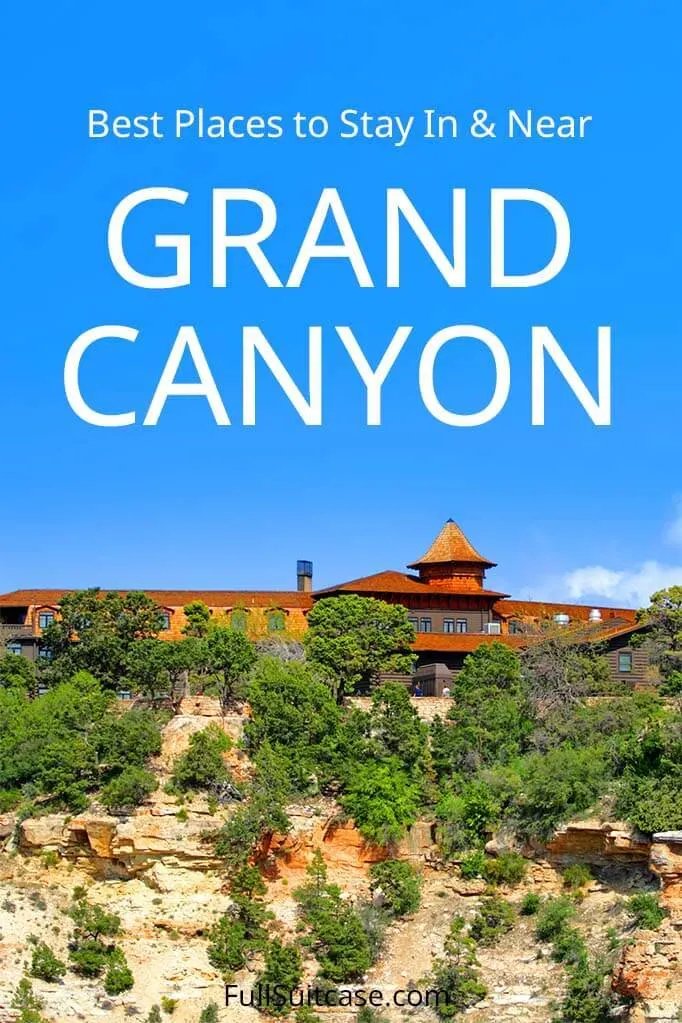Complete guide to Grand Canyon hotels and places to stay nearby