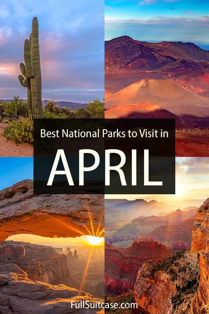 15 Best U.S. National Parks to Visit in April 2024