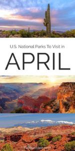 15 Best U.S. National Parks to Visit in April 2024