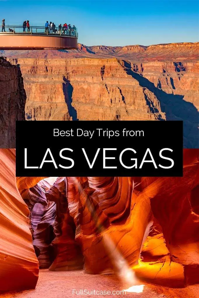 Las Vegas day trips and day tours - complete guide with all the best places to see near Las Vegas