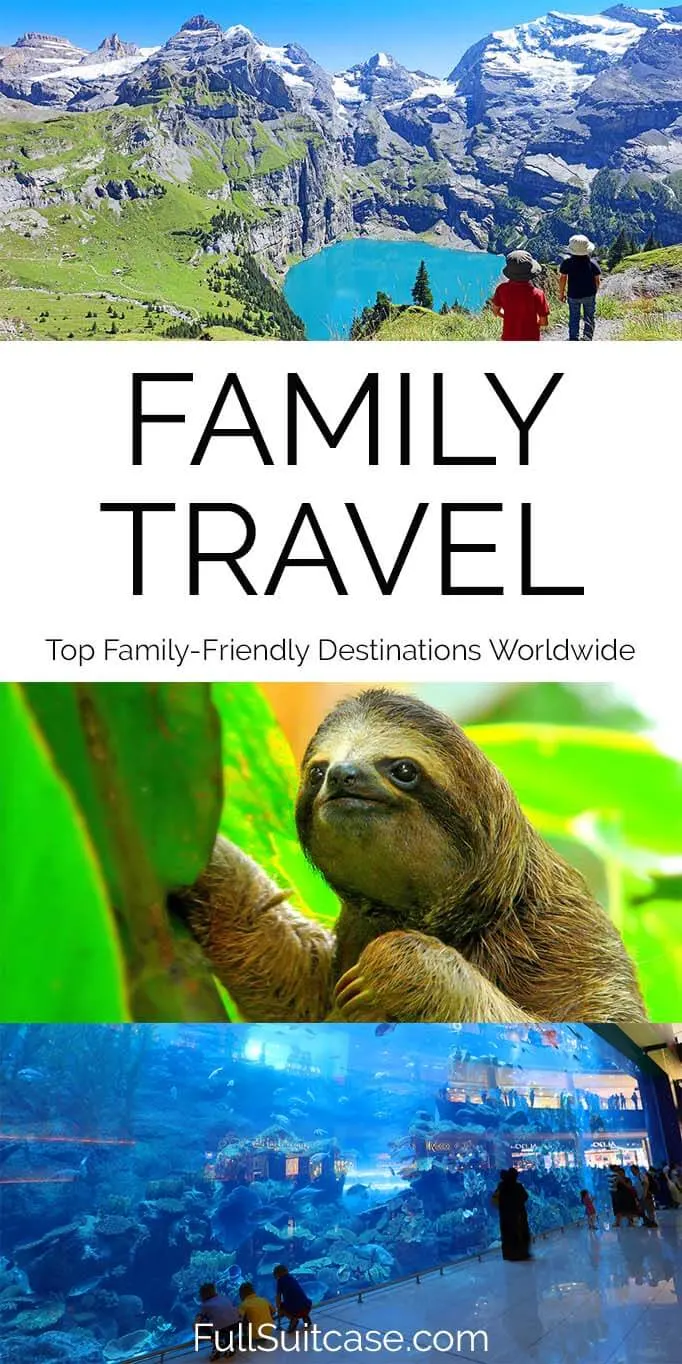 Best family travel destinations and family friendly vacation spots worldwide