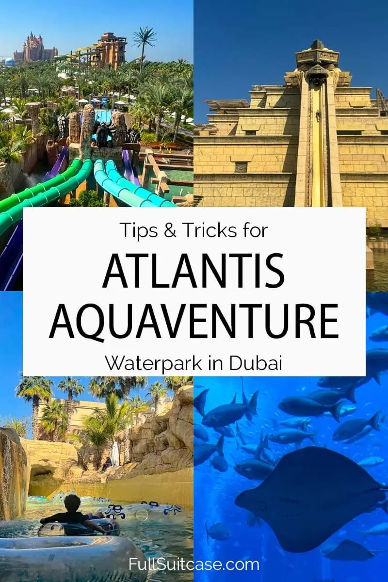 Tips and tricks for first visit to Atlantis Aquaventure waterpark in Dubai UAE