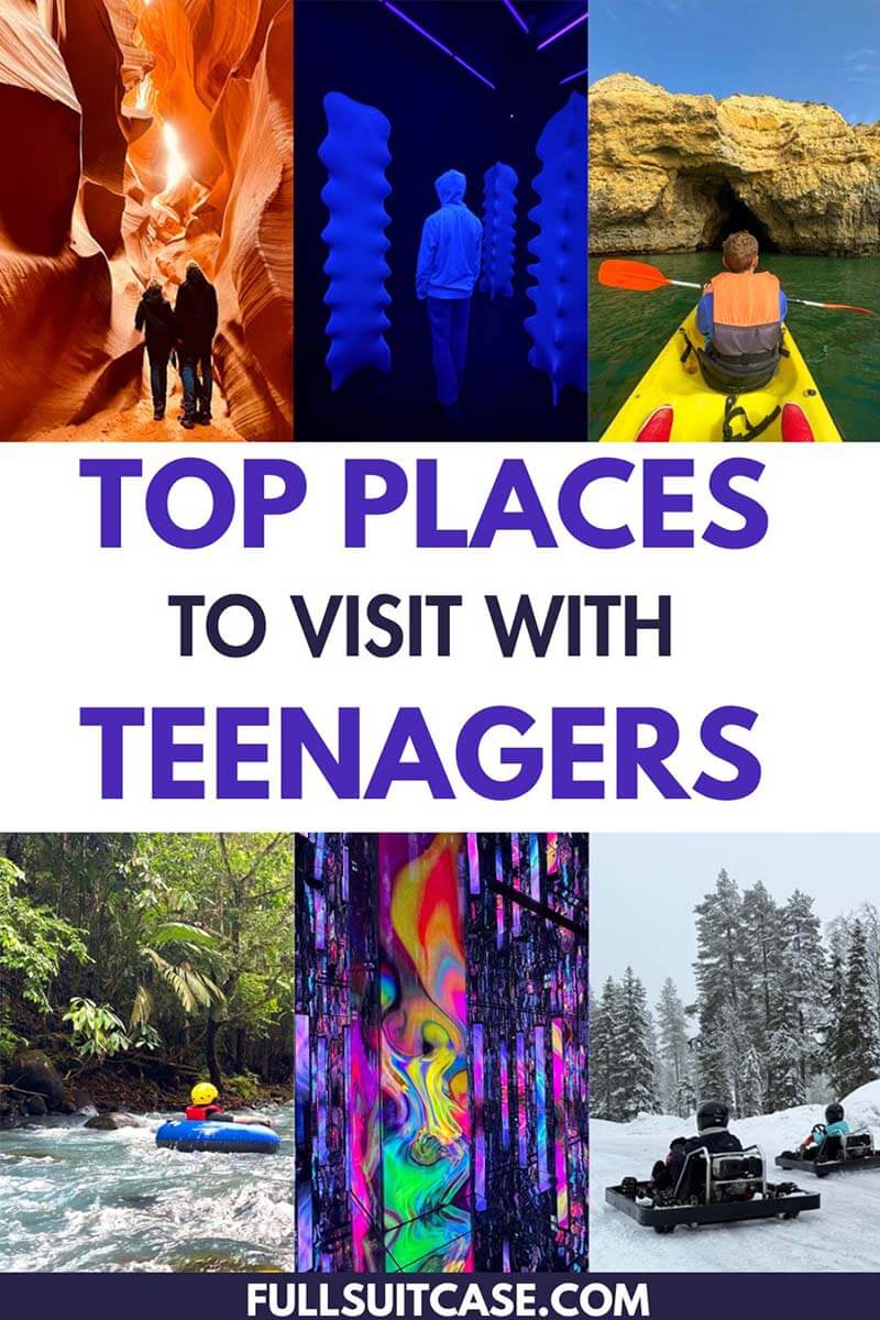 Top places to visit with teenagers - our teens favorite destinations