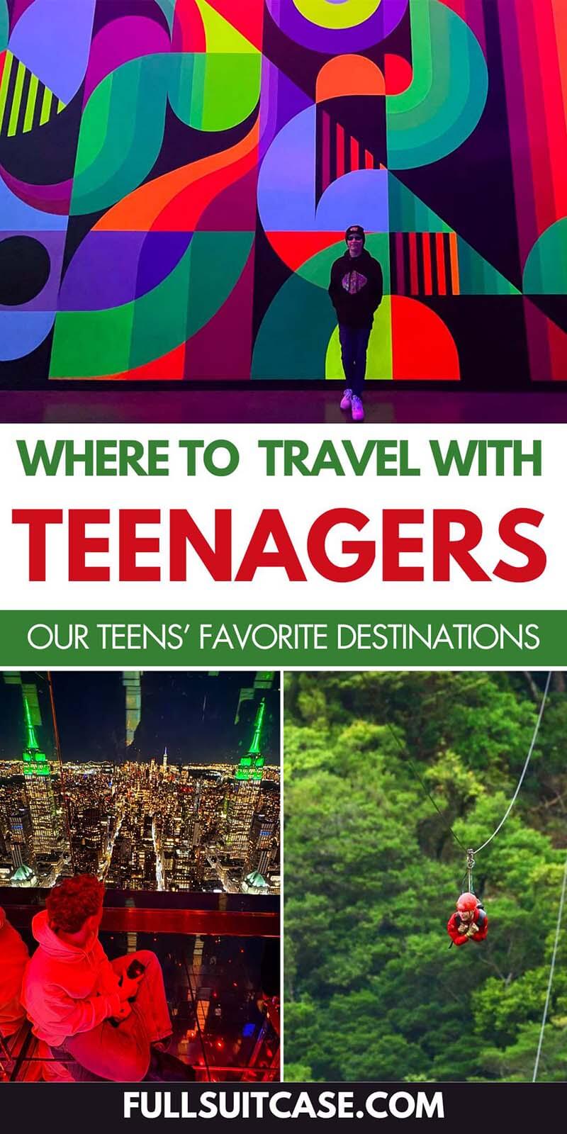 Where to travel with teenagers - teen-approved family vacation destinations