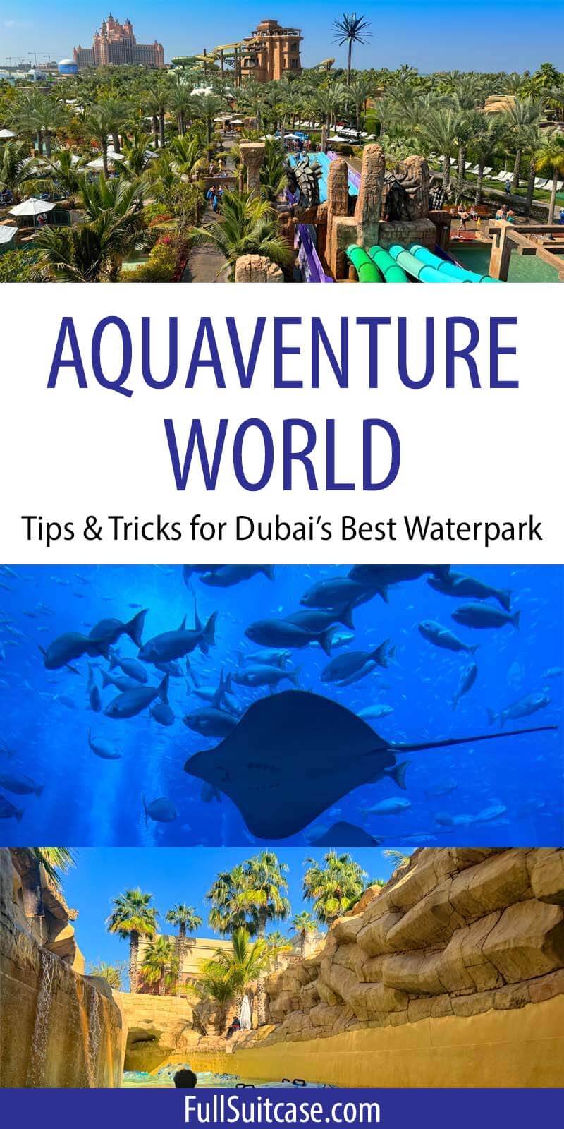 First timers guide with tips for Aquaventure World Waterpark in Dubai